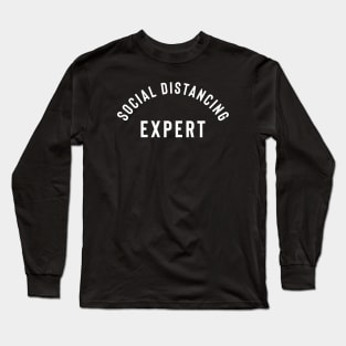 Social Distancing Expert Long Sleeve T-Shirt